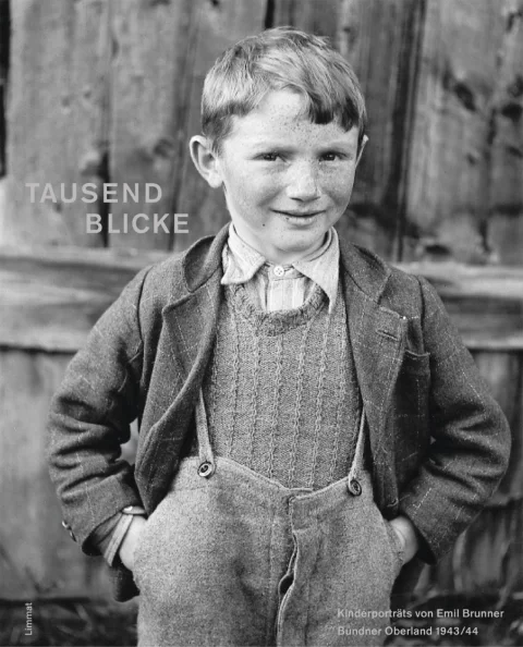 Tausend Blicke - Kinderporträts von Emil Brunner aus dem Bündner Oberland 1943/44