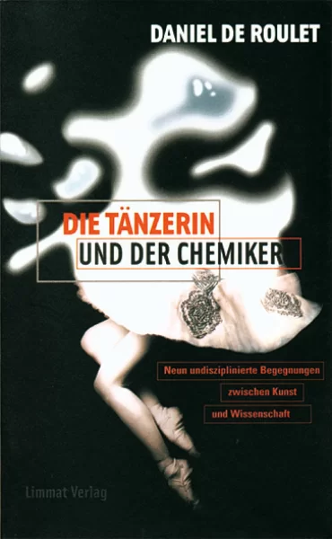Die Tänzerin und der Chemiker / La danseuse et le chimiste