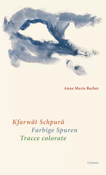 Kfarwät Schpurä / Farbige Spuren / Tracce colorate Kfarwät Schpurä / Farbige Spuren / Tracce colorate